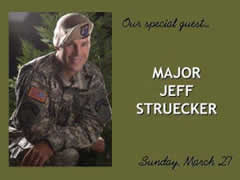 Our Special Guest:
MAJOR JEFF STRUECKER
Sunday Morning, March 27
CLICK HERE for more information
Hillcrest Baptist Church
www.HillcrestAustin.org